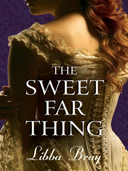 Title details for The Sweet Far Thing by Libba Bray - Wait list